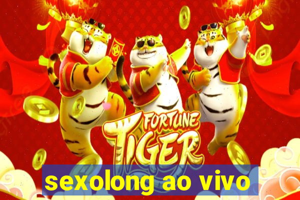 sexolong ao vivo